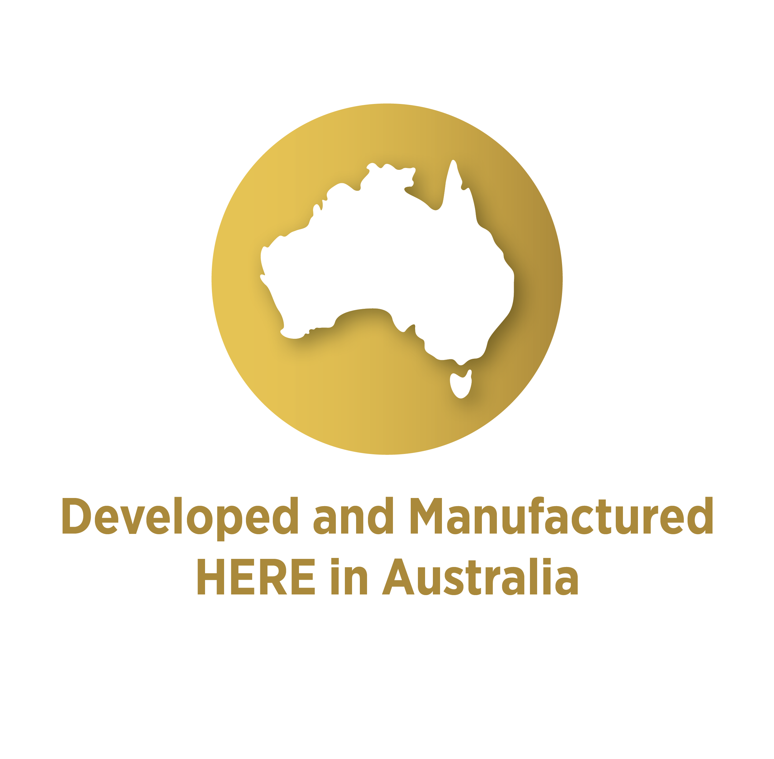 Developed and Manufactured HERE in Australia